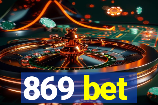 869 bet